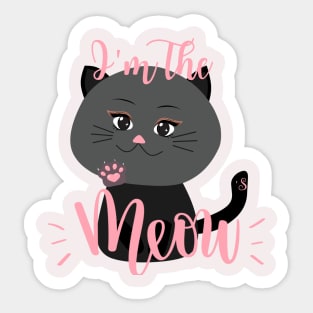 I’m The Cat’s Meow Sticker